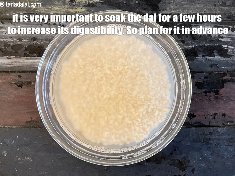 Step 28 – It is very important to soak the dal for a few hours to increase its …