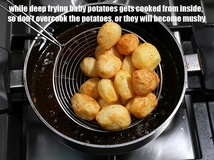 Step 35 – While deep frying baby potatoes gets cooked from inside, so don&#39;t overcook the potatoes, or …