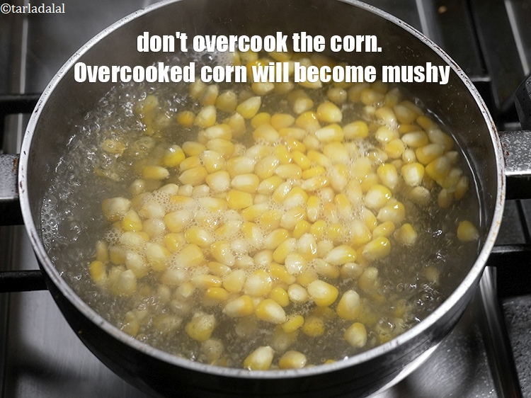 Step 11 – Don't overcook the corn. Overcooked corn will become mushy.