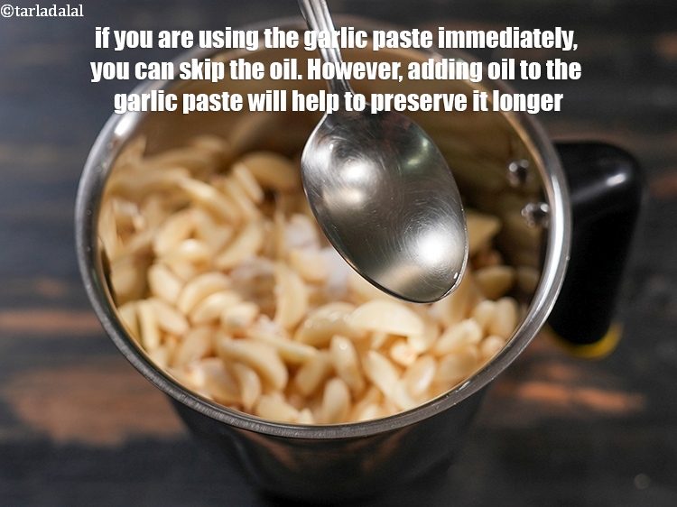 स्टेप 9 – यदि आप तुरंत लहसुन का पेस्ट उपयोग कर रहे हैं, …