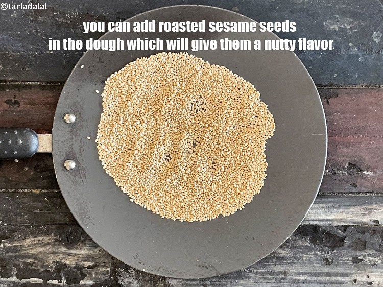 Step 19 – You can add roasted sesame seeds in the dough which will give them a nutty …