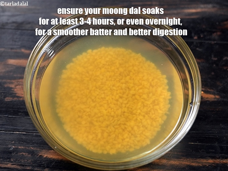 Step 20 – Ensure your moong dal soaks for at least 3-4 hours, or even overnight, for a …