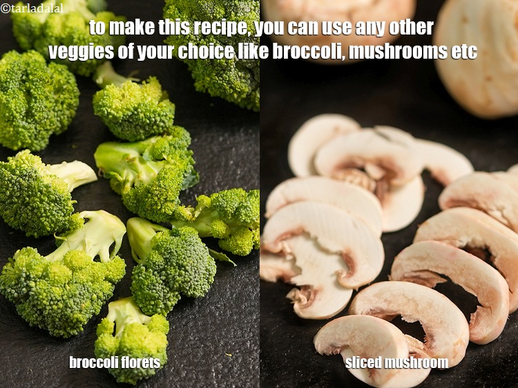 Step 26 – To make this recipe, you can use any other veggies of your choice like broccoli, …