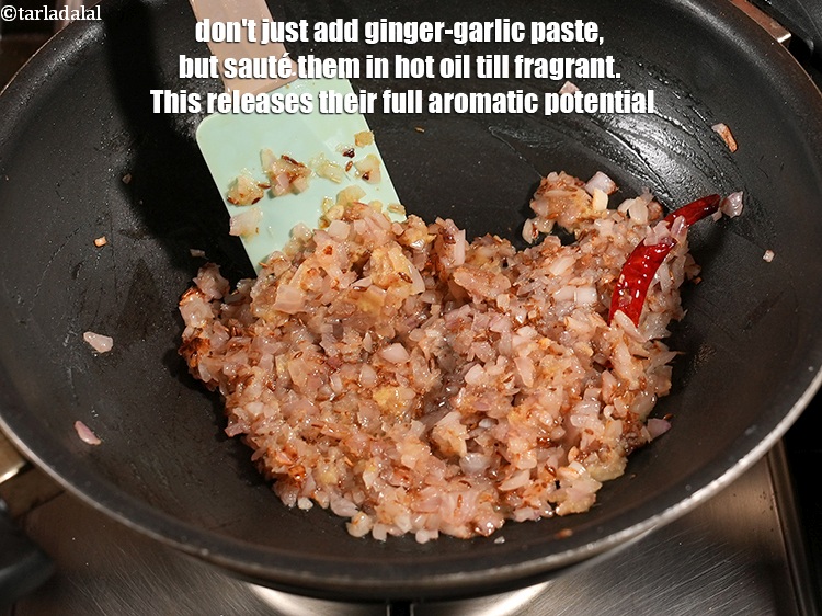 Step 48 – Don't just add ginger-garlic paste, but saut&eacute; them in hot oil till fragrant. This releases …