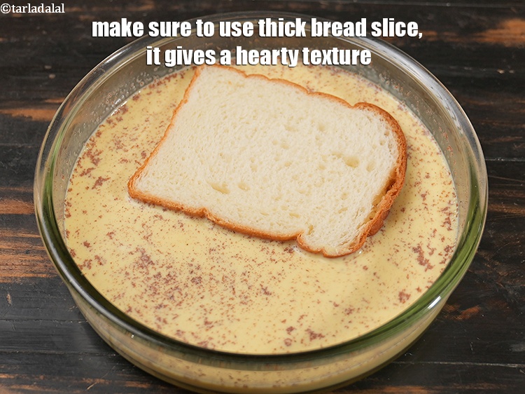 Step 18 – Make sure to use thick bread slice, it gives a hearty texture.