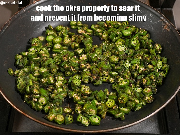 Step 19 – Cook the okra properly to sear it and prevent it from becoming slimy.