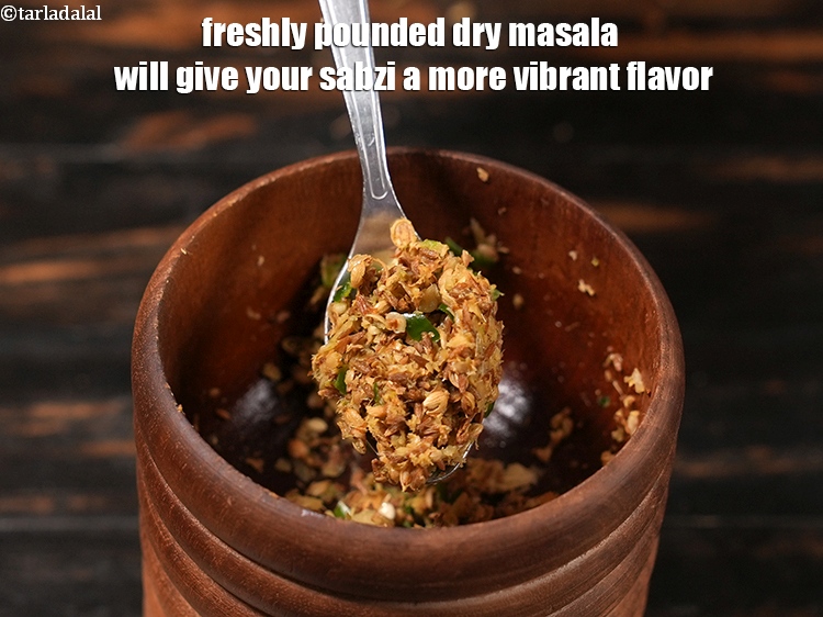 Step 34 – Freshly pounded dry masala will give your sabzi a more vibrant flavor.