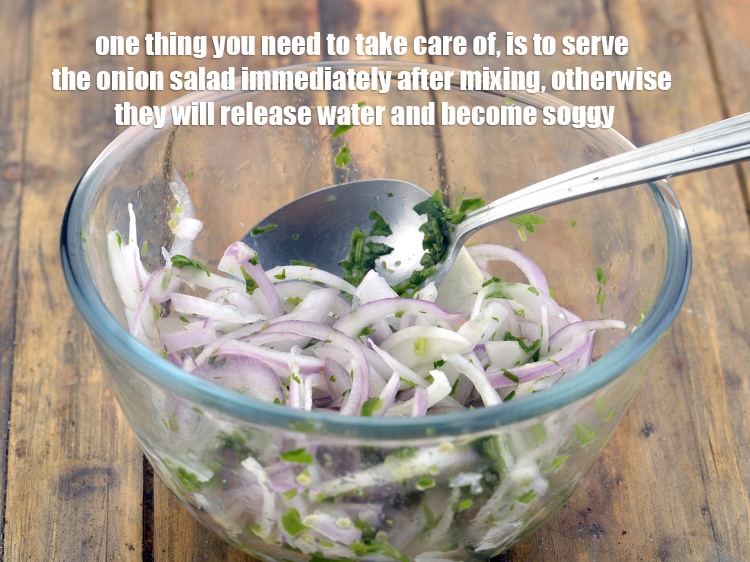 Step 10 – One thing you need to take care of, is to serve the <strong>onion salad</strong>&nbsp;immediately after …