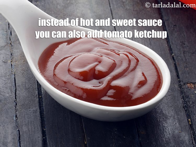 Step 20 – Instead of hot and sweet sauce you can also add tomato ketchup.