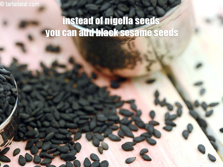 Step 21 – Instead of nigella seeds you can add black sesame seeds.
