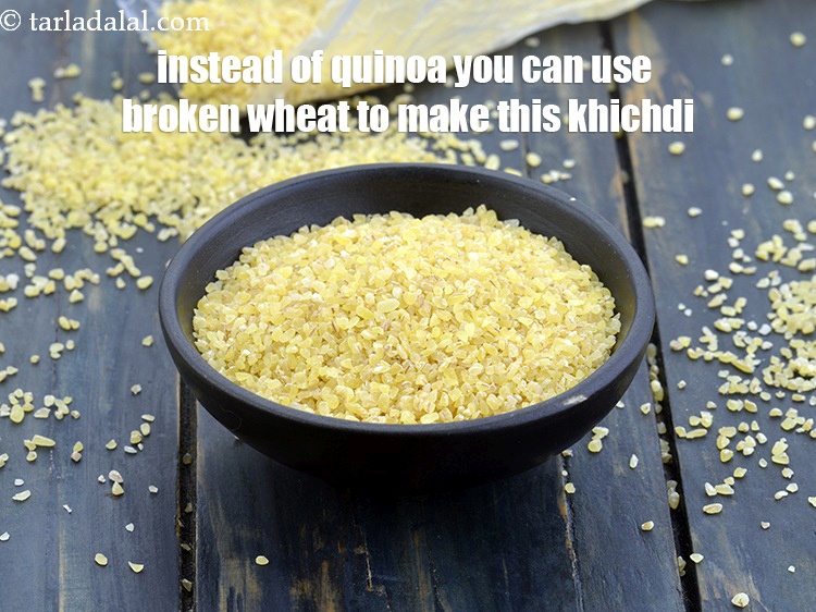 Step 38 – Instead of quinoa you can use broken wheat to make this khichdi.