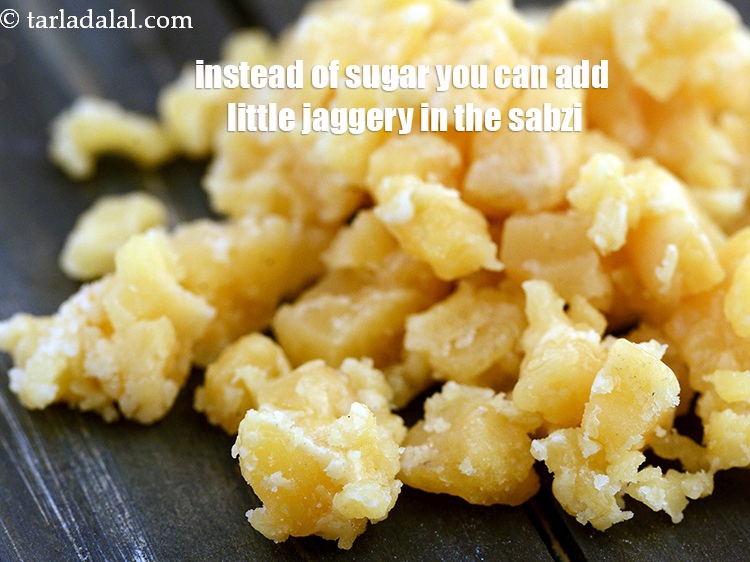 Step 26 – Instead of sugar you can add little jaggery in the sabzi.