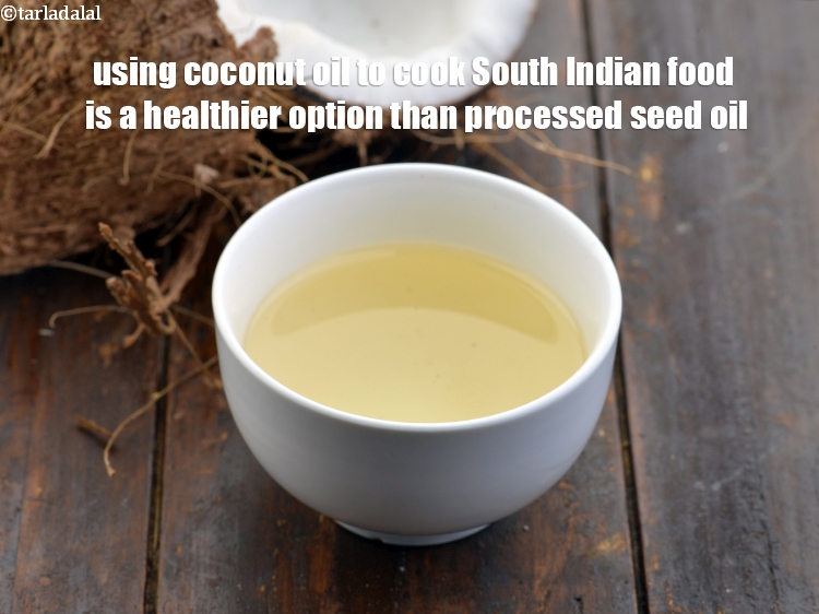 Step 35 – Using coconut oil to cook South Indian food is a healthier option than processed seed …