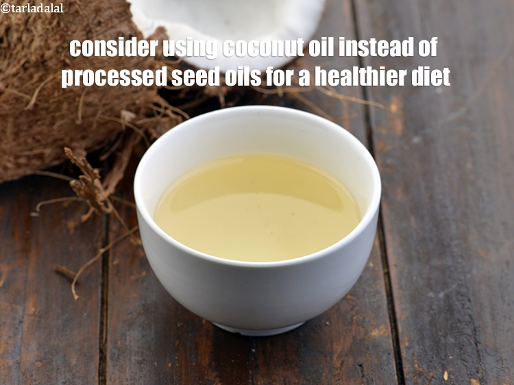 Step 33 – <meta charset="UTF-8" />Consider using&nbsp;<a href="https://www.tarladalal.com/recipes-using-coconut-oil-nariyal-ka-tel-1186">coconut oil&nbsp;</a>instead of processed seed oils for a healthier diet.