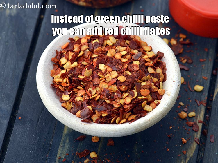 Step 22 – Instead of green chilli paste you can add red chilli flakes.