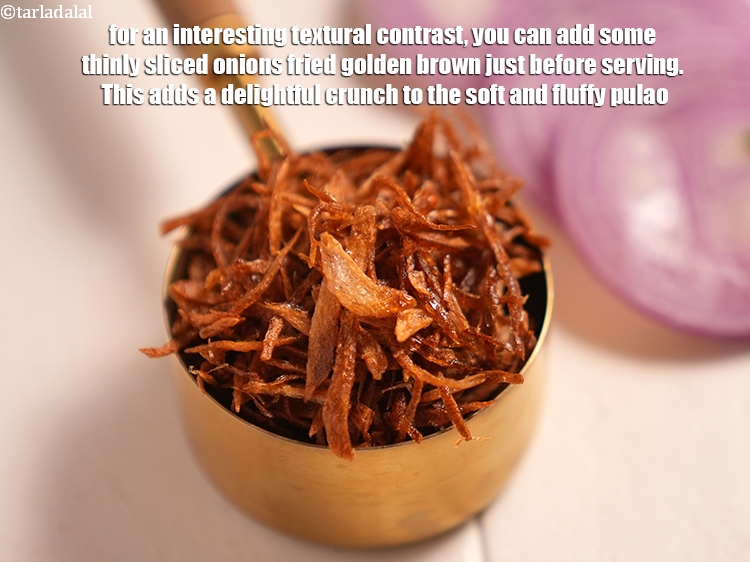 Step 28 – For an interesting textural contrast, you can add some thinly sliced onions fried golden brown …