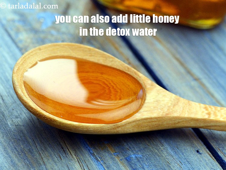 स्टेप 12 – आप डिटॉक्स वॉटर में थोड़ा सा शहद भी मिला सकते …