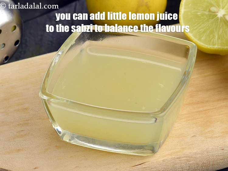 Step 19 – You can add little lemon juice to the sabzi to balance the flavours.