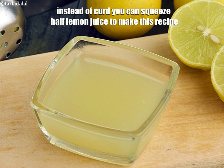 स्टेप 38 – इस रेसिपी को बनाने के लिए आप दही की जगह …