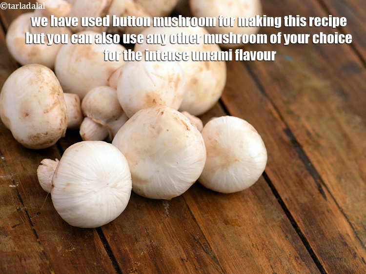 Step 26 – We have used button mushroom for making this recipe but you can also use any …