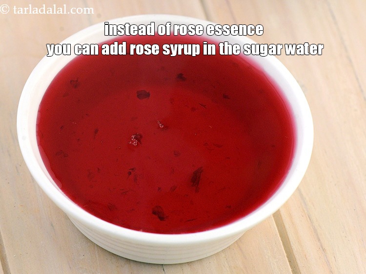 Step 23 – Instead of rose essence you can add rose syrup in the sugar water.