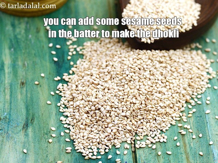 Step 20 – You can add some sesame seeds in the batter to make the dhokli.