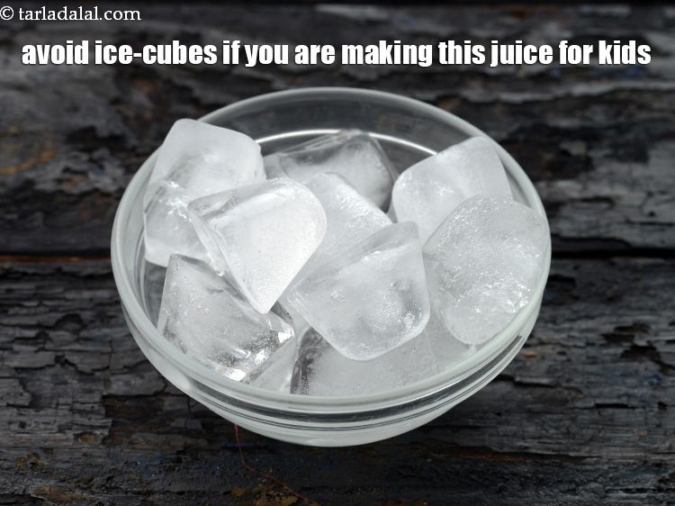 Step 18 – While serving it to kids above one year, you can avoid adding the ice-cubes.