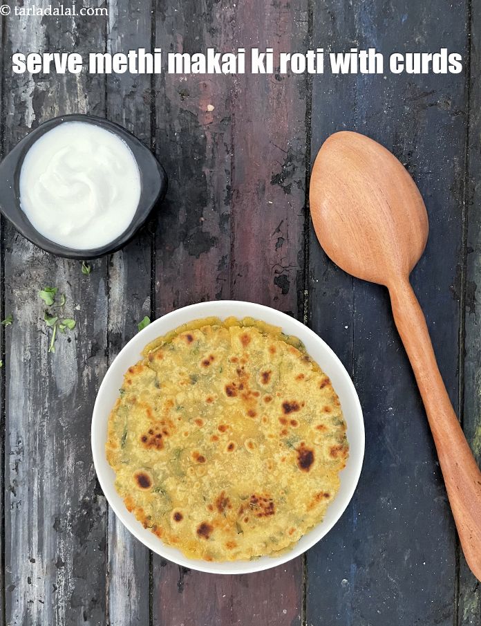 Step 25 – Serve&nbsp;methi makai ki roti with curd or sarson ka saag.