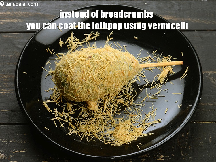 Step 34 – Instead of breadcrumbs you can coat the lollipop using vermicelli.