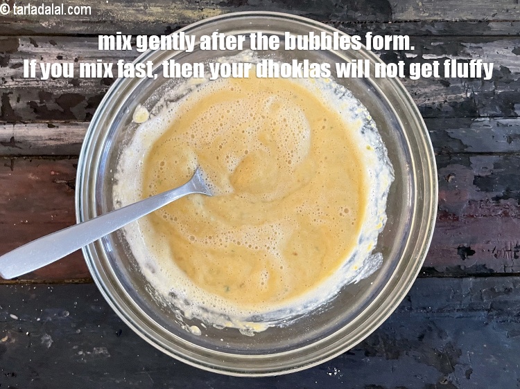 Step 31 – Mix gently after the bubbles form. If you mix fast, then your dhoklas will not …