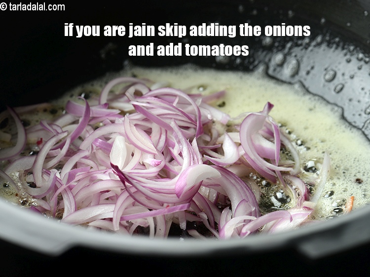 Step 25 – If you are jain skip adding the onions and add tomatoes.