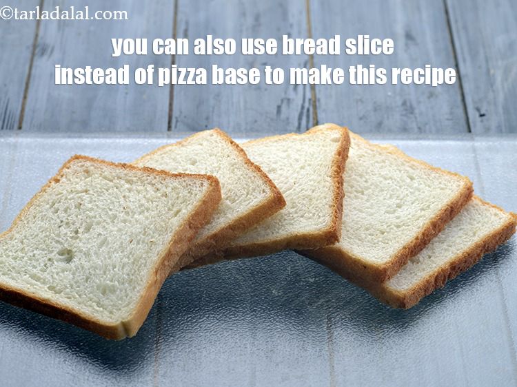 Step 35 – You can also use bread slice instead of pizza base to make this recipe.