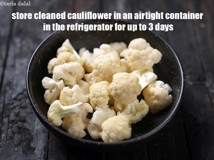 Step 17 – Store cleaned cauliflower in an airtight container in the refrigerator for up to 3 days.