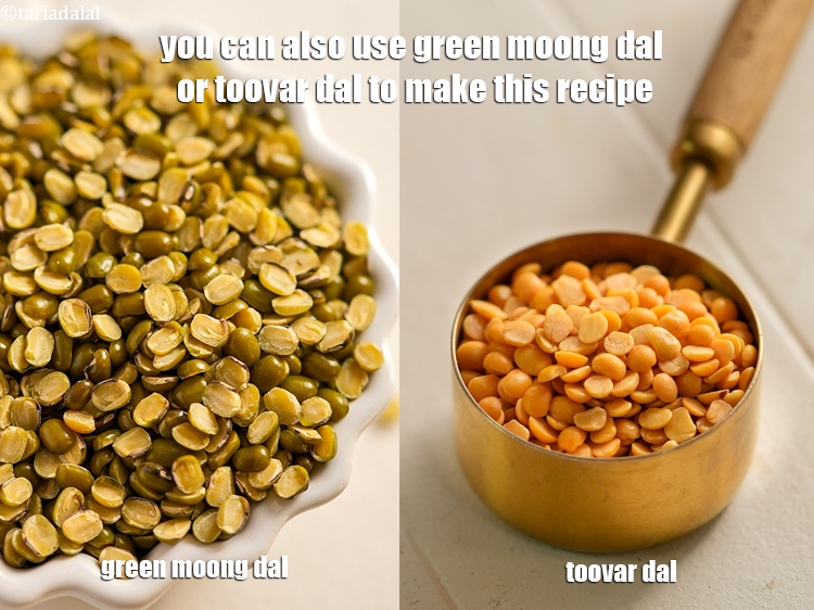 Step 25 – You can also use green moong dal or toovar dal to make this recipe.