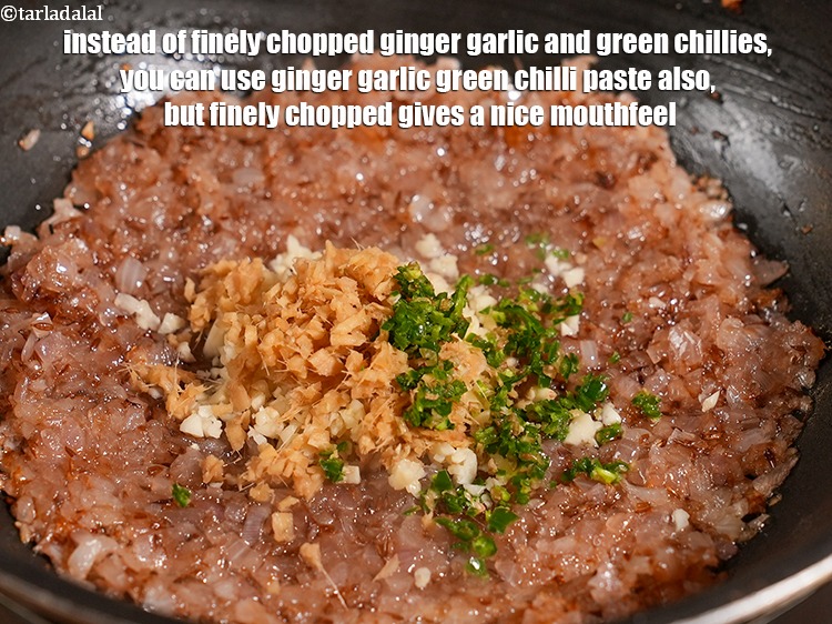 Step 39 – Instead of finely chopped ginger garlic and green chillies, you can use ginger garlic green …