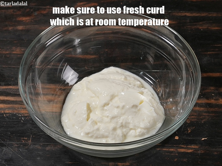 Step 31 – Make sure to use fresh curd which is at room temperature.