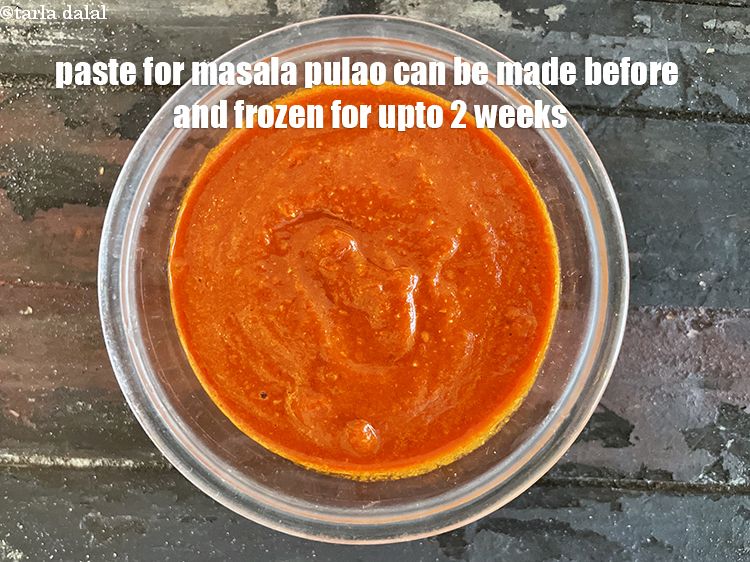 Step 26 – Paste can be made for masala pulao&nbsp;before and frozen for upto 2 weeks.