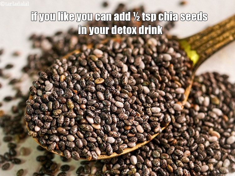 स्टेप 13 – आप चाहें तो अपने डिटॉक्स ड्रिंक में &frac12; टीस्पून चिया …