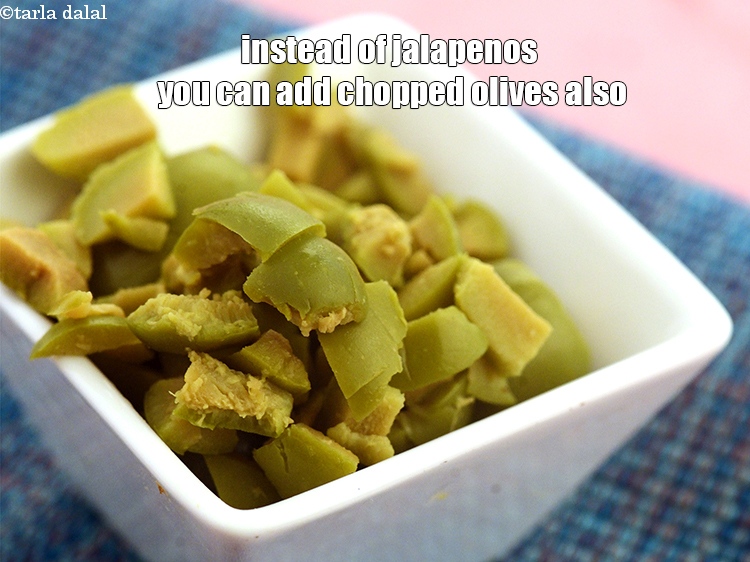 Step 27 – Instead of jalapenos you can add chopped olives also.