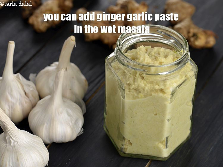 Step 27 – You can add <a href="https://www.tarladalal.com/ginger--garlic-paste--popular-restaurant-recipes--33530r" target="_blank">ginger garlic paste</a> in the wet masala.