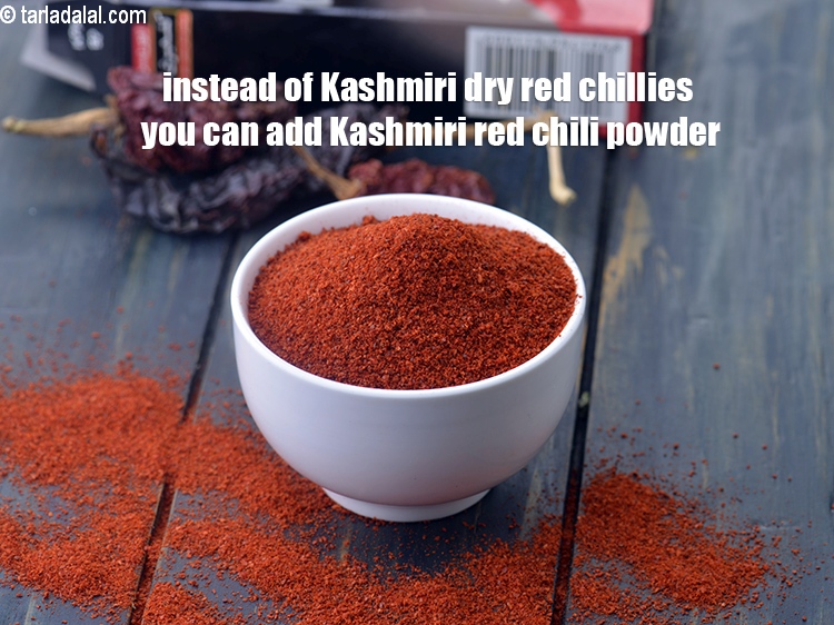 Step 34 – Instead of Kashmiri dry red chillies you can add Kashmiri red chili powder.