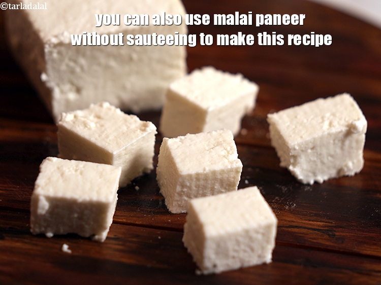 Step 22 – You can also use malai paneer without sauteeing to make this recipe.