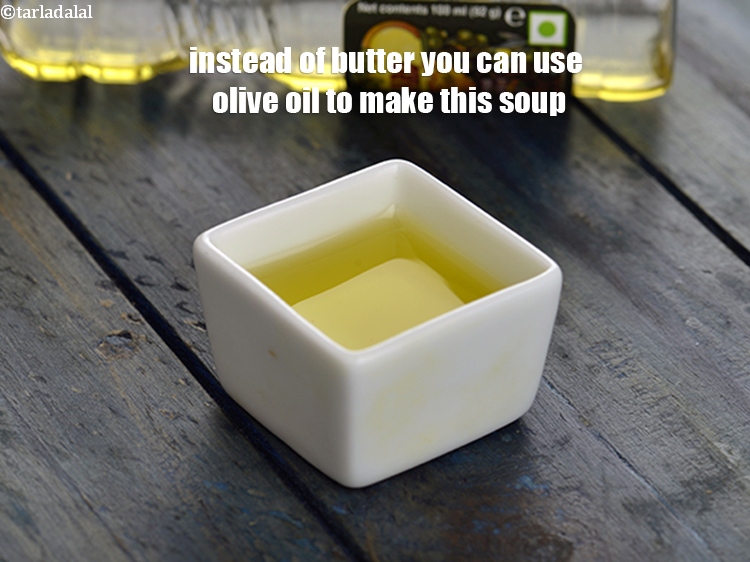 स्टेप 23 – इस सूप को बनाने के लिए आप मक्खन की जगह …