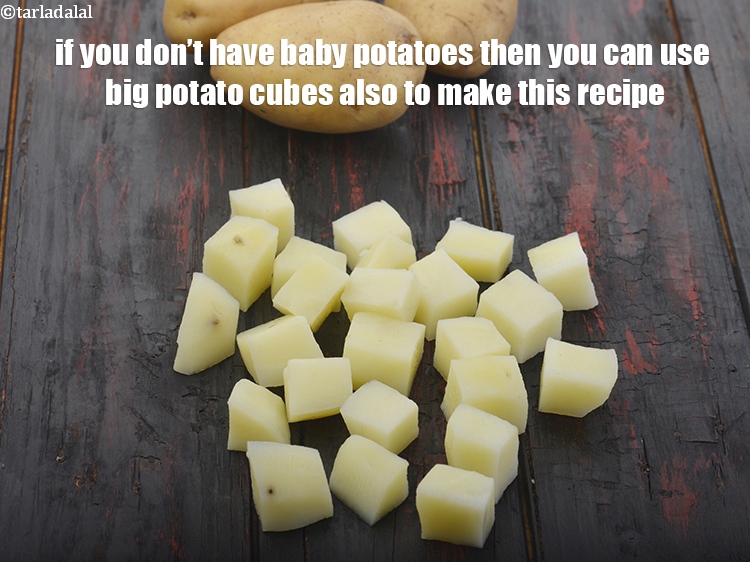 Step 36 – If you don&rsquo;t have baby potatoes then you can use big potato cubes also to …