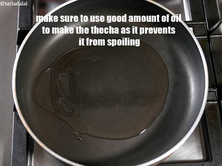 Step 20 – Make sure to use good amount of oil to make the thecha as it prevents …