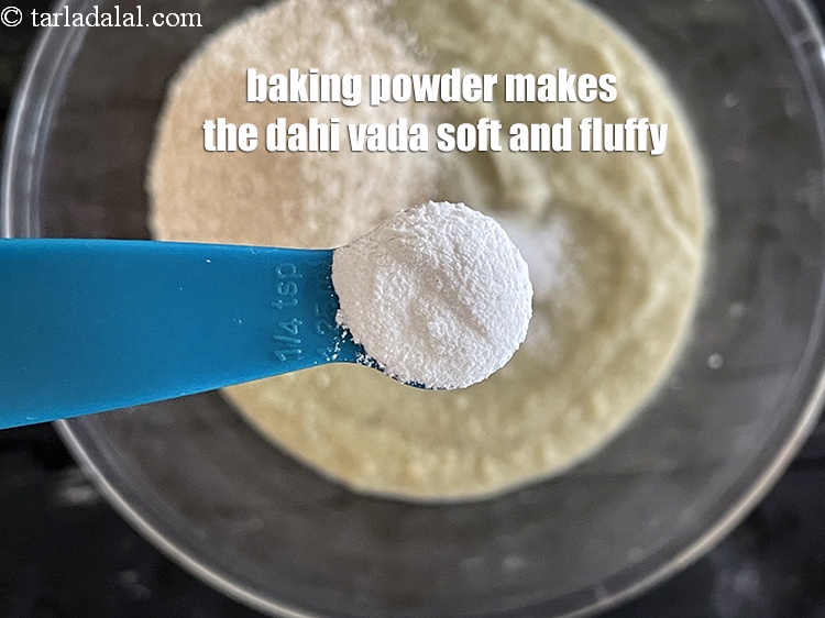 Step 40 – Baking powder makes the dahi vada soft and fluffy.
