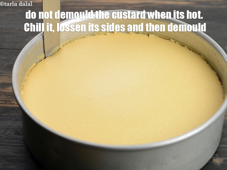 Step 23 – Do not demould the custard when its hot. Chill it, lossen its sides and then …