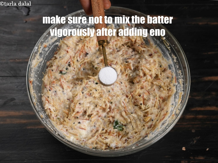 Step 36 – Make sure not to mix the batter vigorously after adding eno.&nbsp;