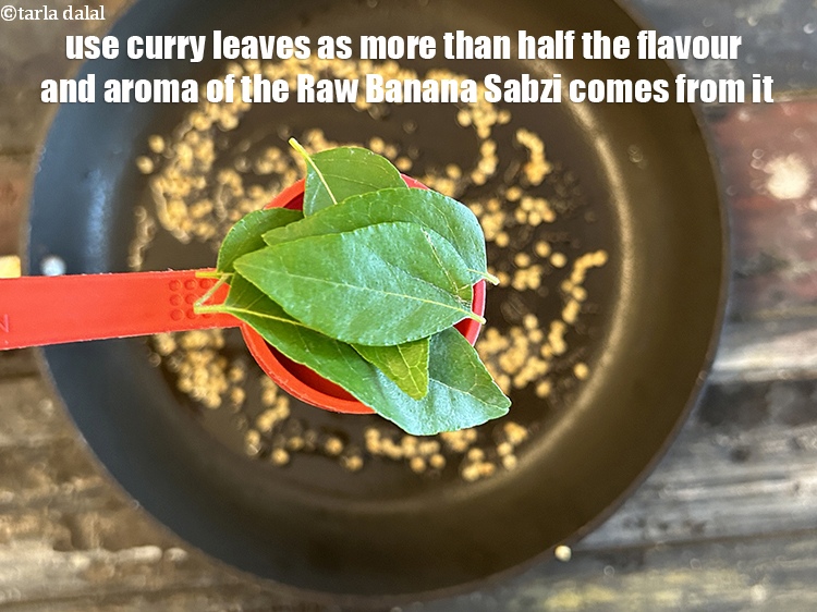 Step 26 – Use curry leaves as more than half the flavour and aroma of the <strong>Raw Banana …
