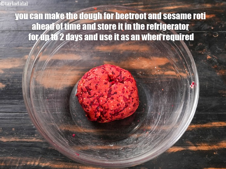 Step 21 – You can make the dough for beetroot and sesame roti ahead of time and store …